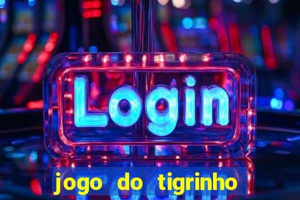 jogo do tigrinho fortune tiger demo